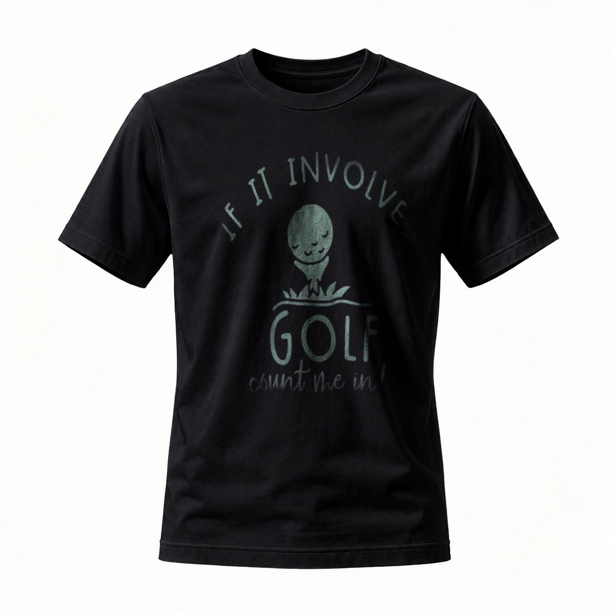 If It Involves Golf Count Me In T-Shirt Men's Casual Wear