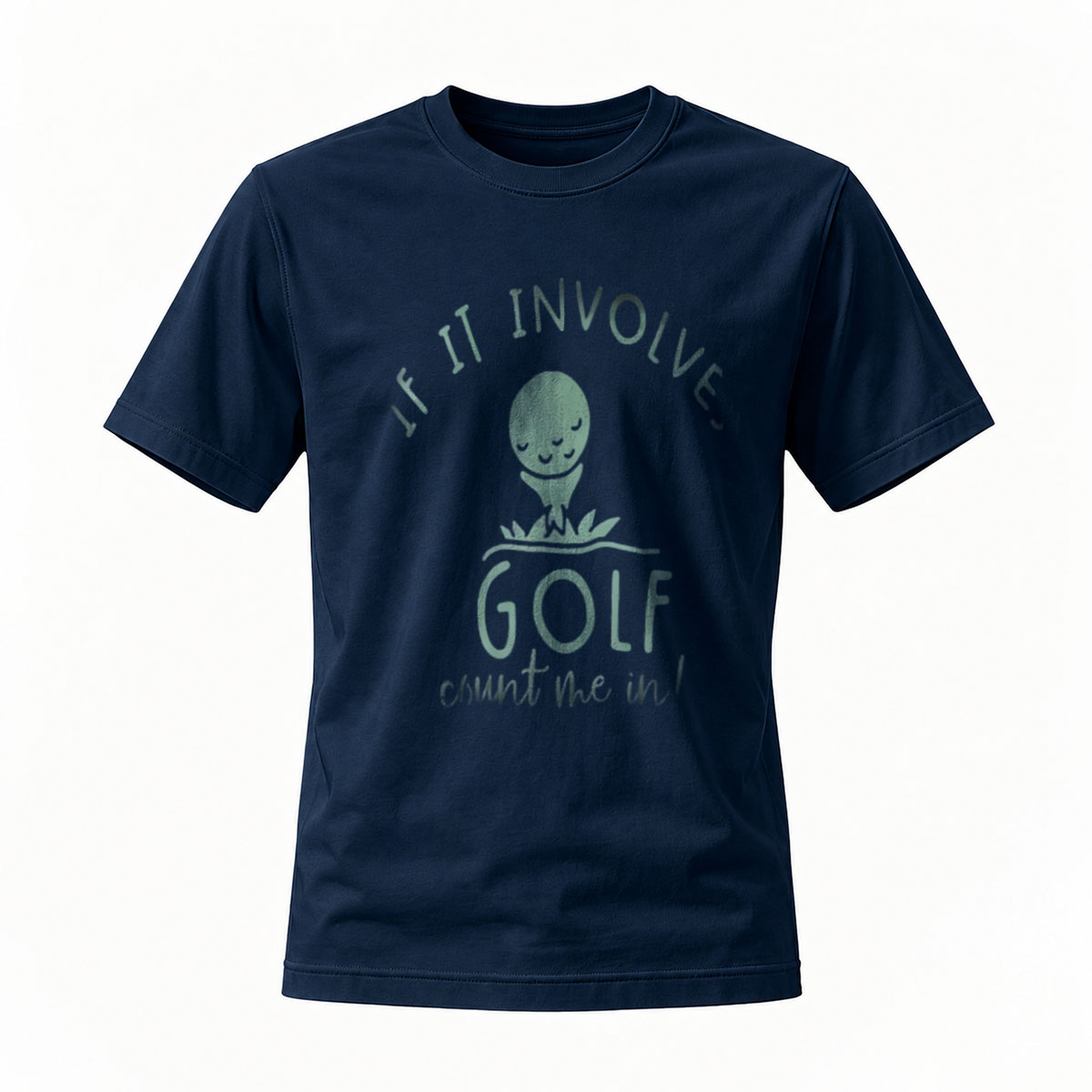 If It Involves Golf Count Me In T-Shirt Men's Casual Wear - Image 7