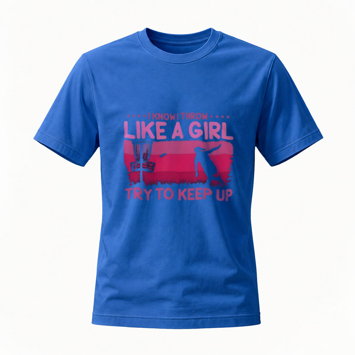 I Know I Throw Like A Girl Try To Keep Up T-Shirt - Image 4
