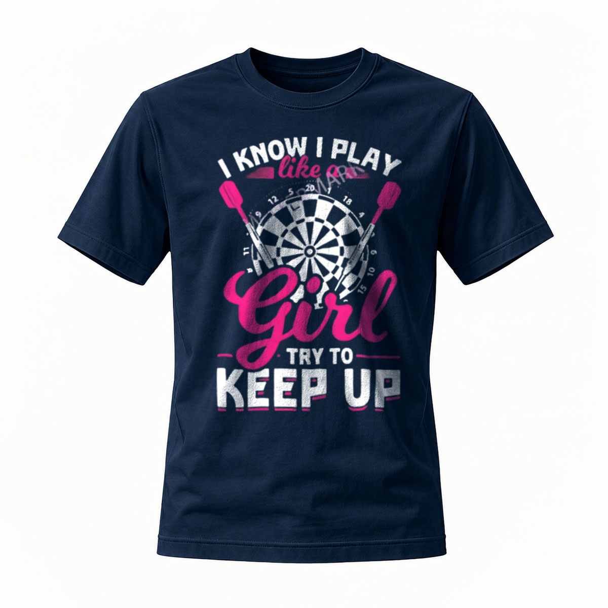 I Know I Play Like a Girl Try to Keep Up Darts T-Shirt - Image 7