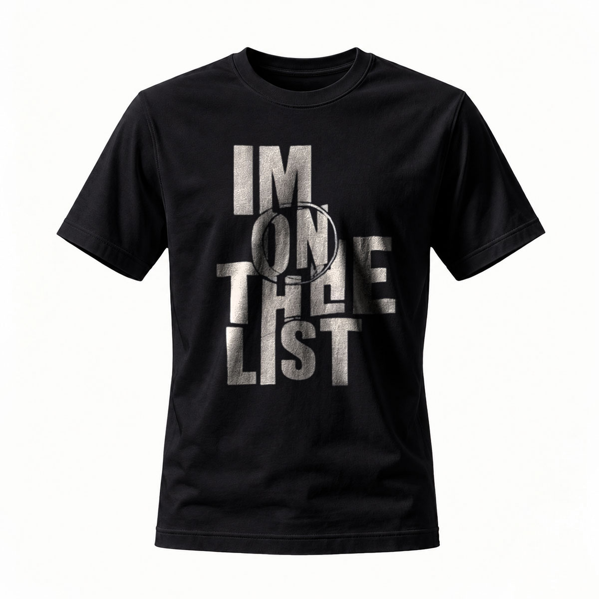 Im On The List T-Shirt Men's Fashion Statement Graphic Tee
