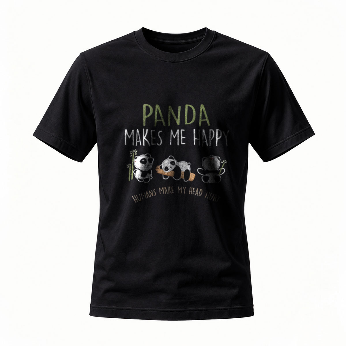 Panda Makes Me Happy T-Shirt Funny Animal Love Gift for Men Women