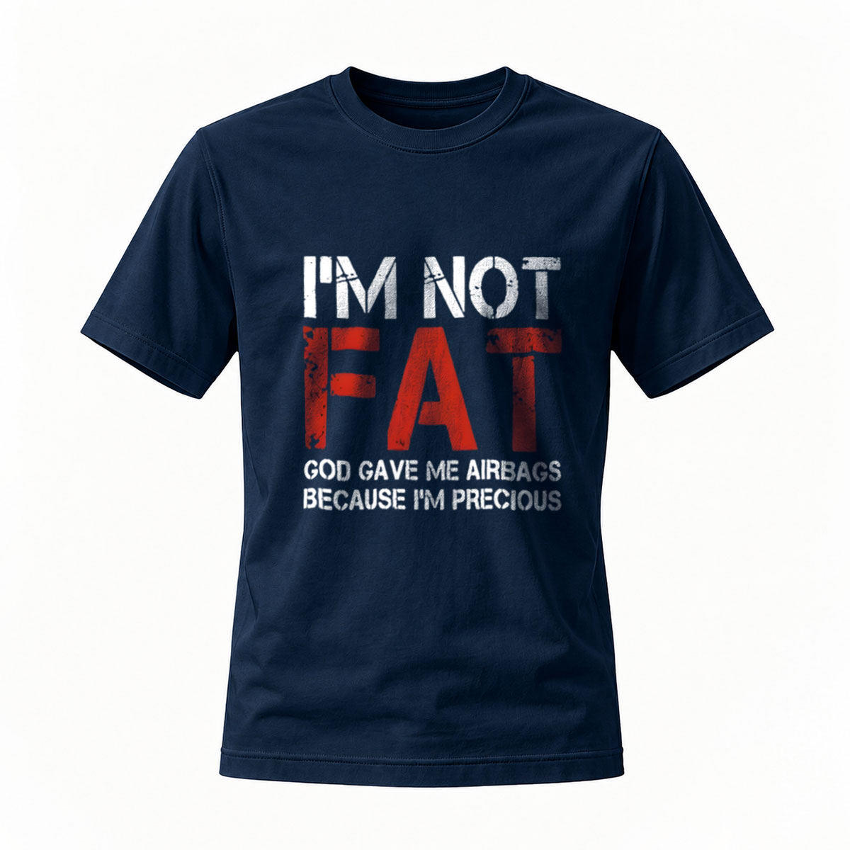 I'm Not Fat God Gave Me Airbags Funny Men's T-Shirt - Image 7