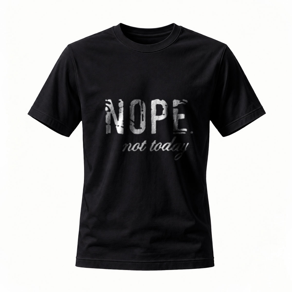 Nope Not Today T-Shirt Men's Women's Casual Graphic Tee