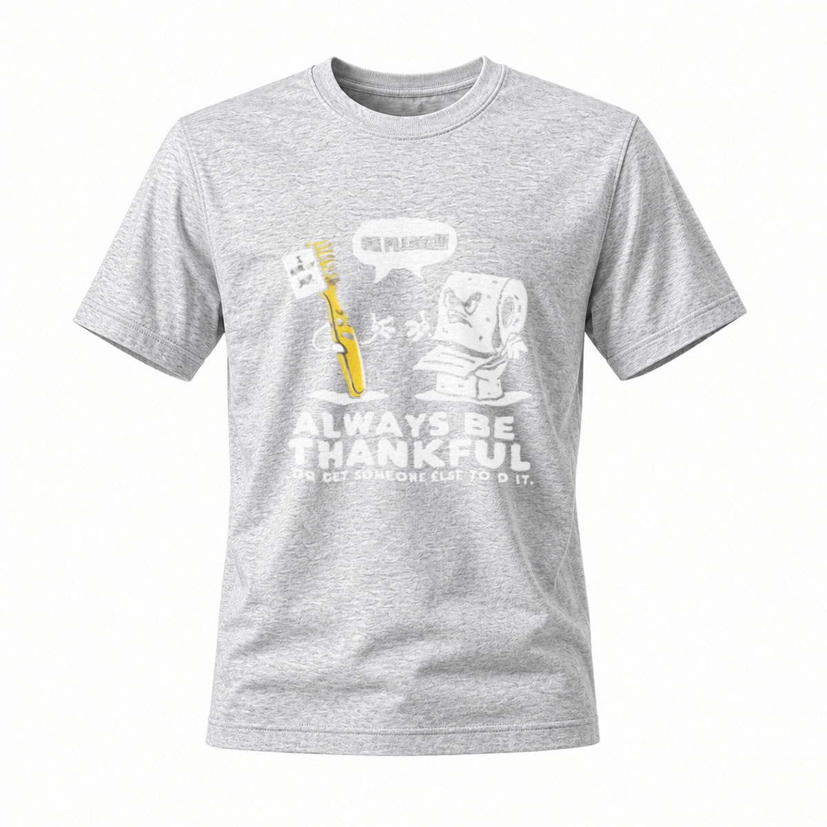 Always Be Thankful Toothbrush Toilet Paper T-Shirt - Image 3