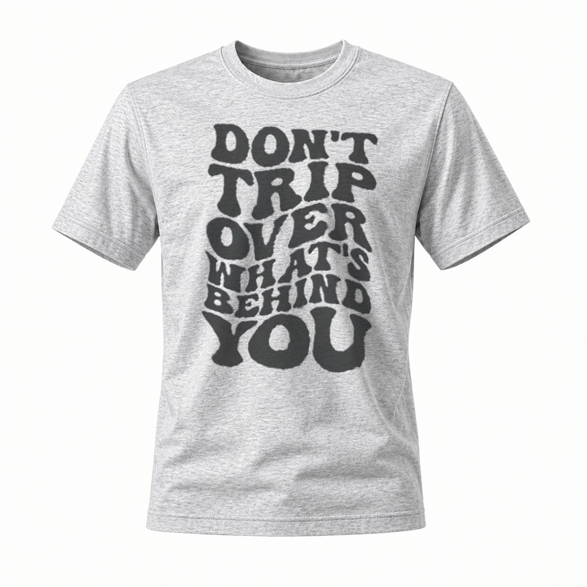 Don't Trip Over What's Behind You T-Shirt Men's Casual Graphic Tee - Image 3